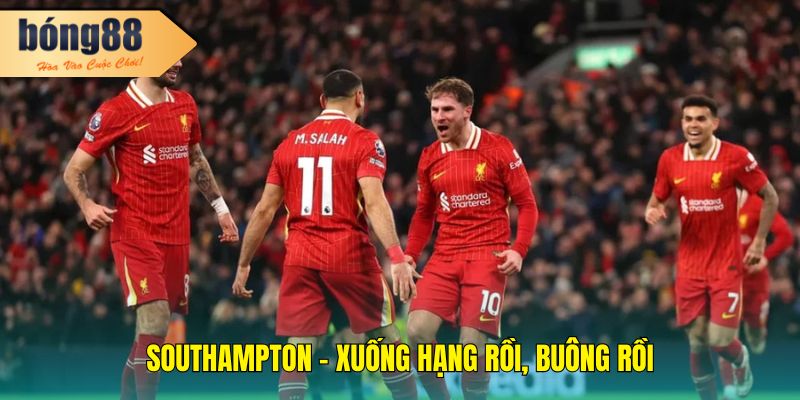 Southampton – Xuống hạng rồi, buông rồi